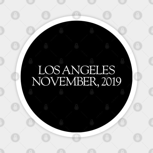 Los Angeles November 2019 Magnet by fatbastardshirts